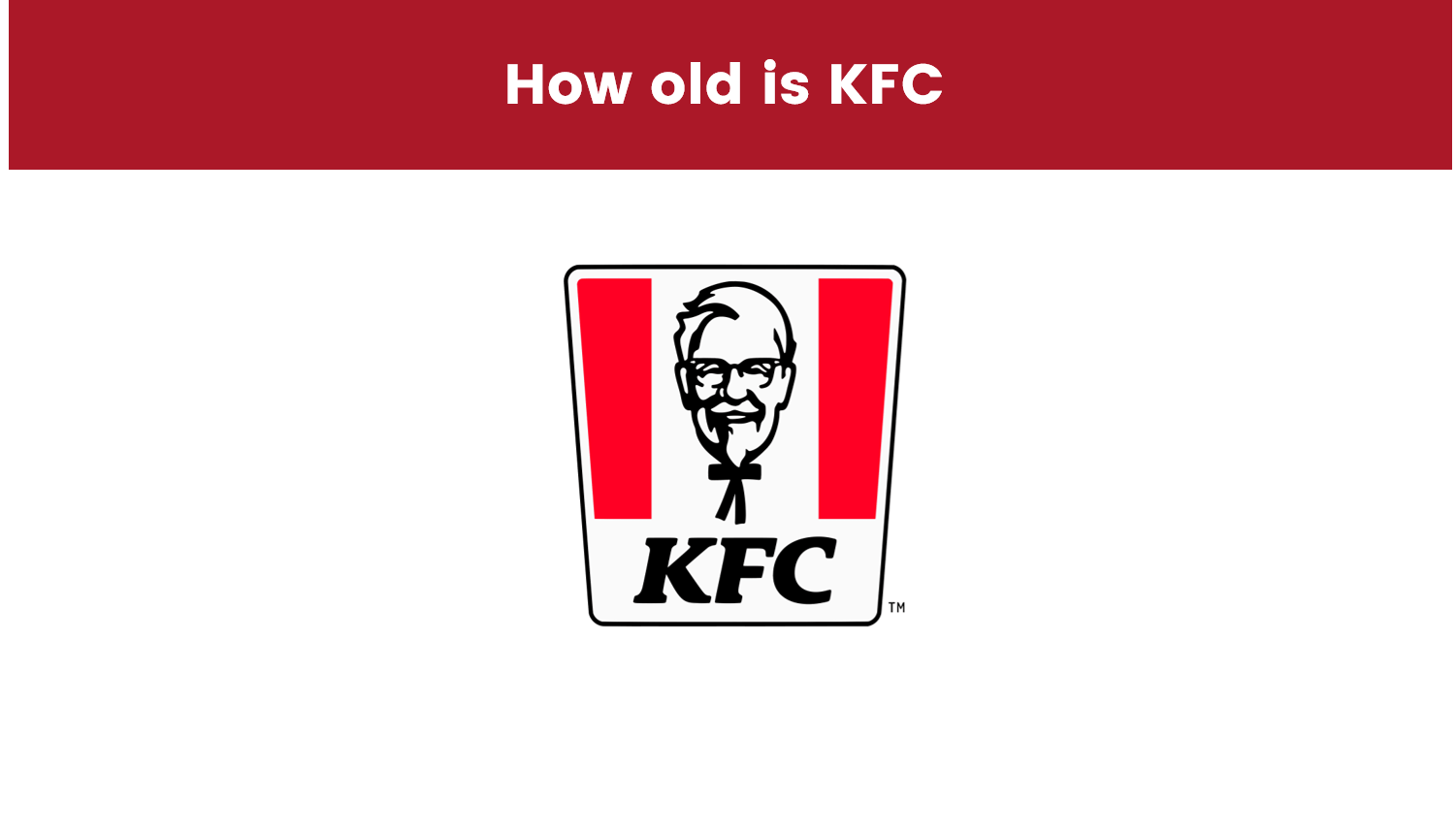 How old is KFC
